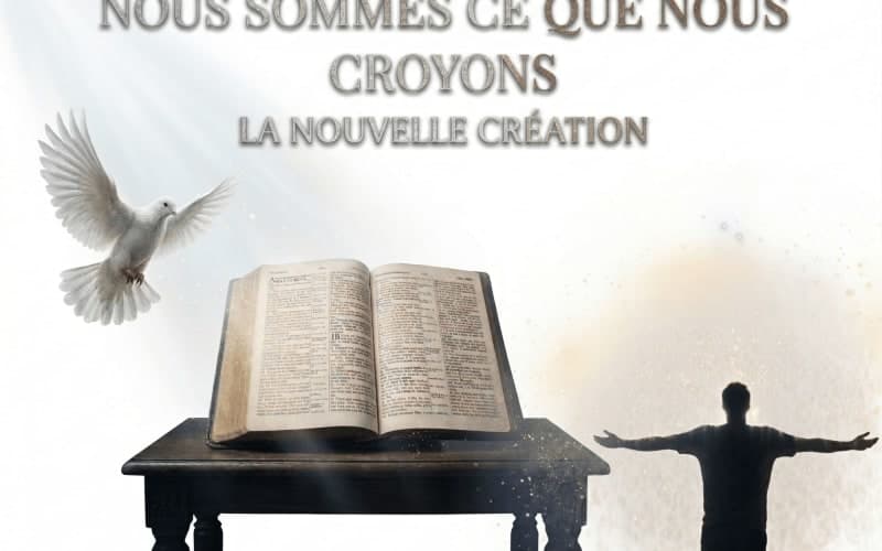 NOUS SOMMES CE QUE NOUS CROYONS (Part 4)